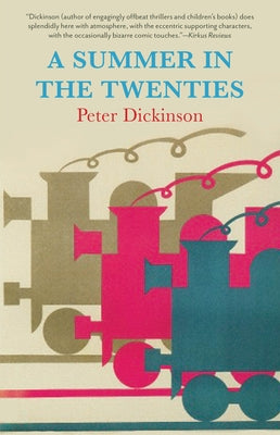 A Summer in the Twenties by Dickinson, Peter
