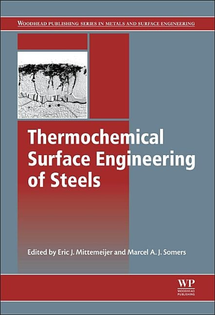Thermochemical Surface Engineering of Steels: Improving Materials Performance by Mittemeijer, Eric J.