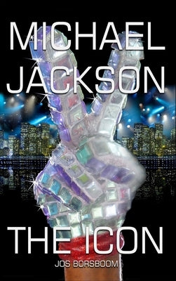 Michael Jackson: The Icon by Borsboom, Jos
