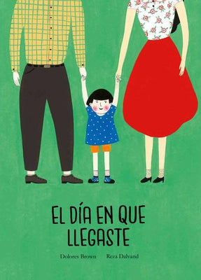 El Día En Que Llegaste by Brown, Dolores