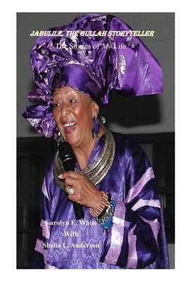 Jabulile, The Gullah Storyteller: The Stories of My Life by Anderson, Shelia L.