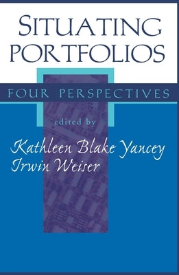 Situating Portfolios by Yancey, Kathleen