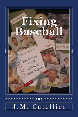 Fixing Baseball by Catellier, J. M.