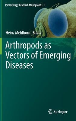 Arthropods as Vectors of Emerging Diseases by Mehlhorn, Heinz