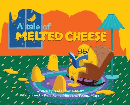 A Tale of Melted Cheese by Mitra, Rada