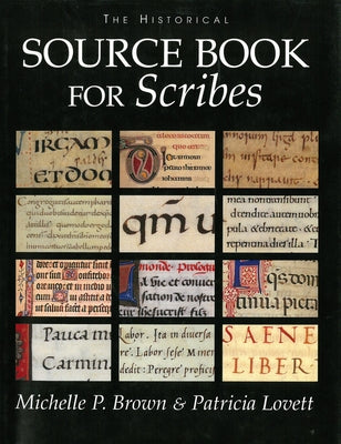 The Historical Source Book for Scribes by Brown, Michelle P.