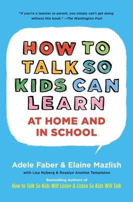 How to Talk So Kids Can Learn by Faber, Adele