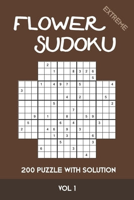 Flower Sudoku extreme 200 Puzzle with solution Vol 1: Variation of Sudoku, which is very similar to Samurai Sudoku. Extremely difficult by Flower, Tewebook