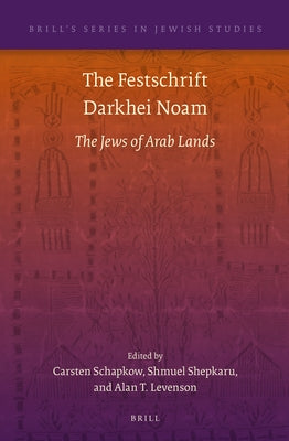 The Festschrift Darkhei Noam: The Jews of Arab Lands by Schapkow, Carsten