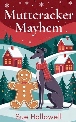 Muttcracker Mayhem by Hollowell, Sue