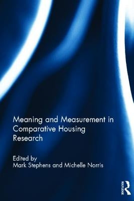 Meaning and Measurement in Comparative Housing Research by Stephens, Mark