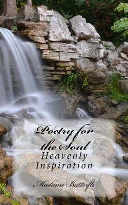 Poetry For The Soul: Heavenly Inspiration by Butterfli, Madame