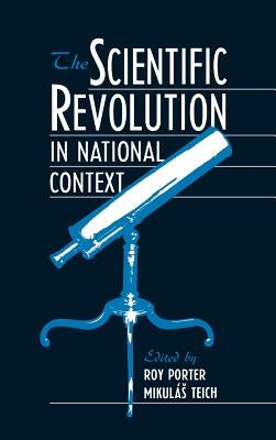 The Scientific Revolution in National Context by Porter, Roy