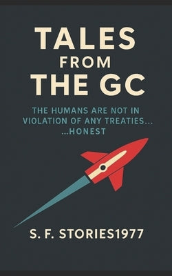 Tales from the GC by Stories1977, S. F.