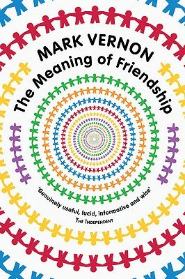 The Meaning of Friendship by Vernon, Mark