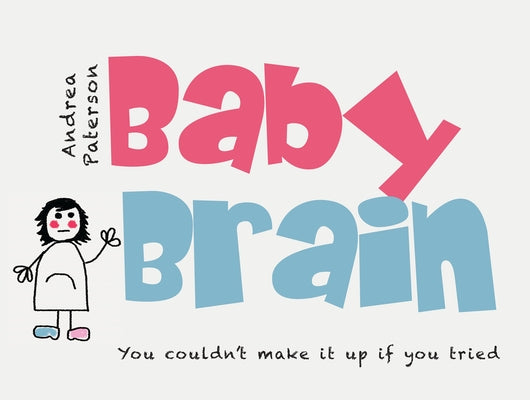 Baby Brain by Paterson, Andrea