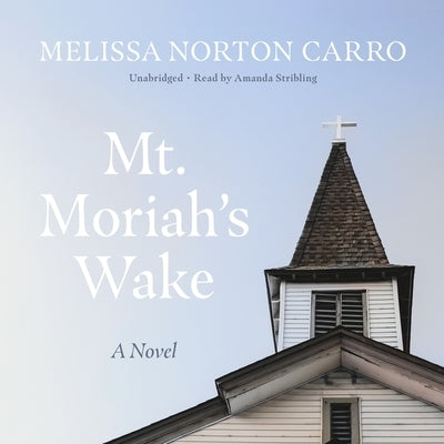 Mt. Moriah's Wake by Norton Carro, Melissa