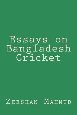 Essays on Bangladesh Cricket by Mahmud, Zeeshan