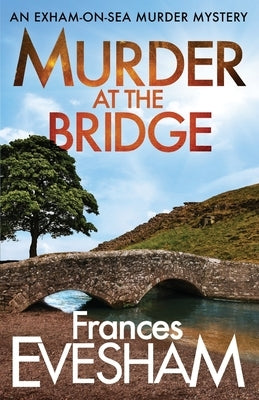 Murder at the Bridge by Evesham, Frances