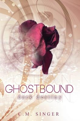 Ghostbound 3 - US-Edition: Dark Destiny by Rapp, Claudia
