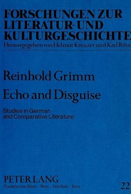 Echo and Disguise: Studies in German and Comparative Literature by Rosenstein, Doris