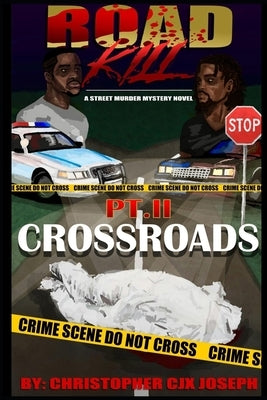 Roadkill PT: II Crossroads by Joseph, Christopher Cjx