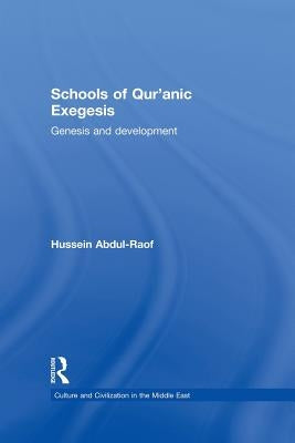 Schools of Qur'anic Exegesis: Genesis and Development by Abdul-Raof, Hussein