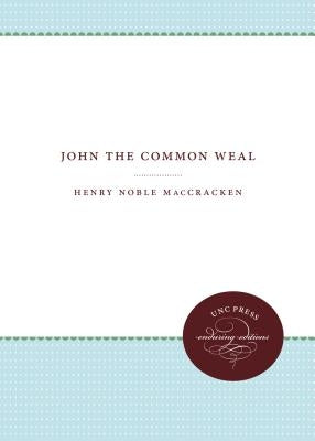 John the Common Weal by Maccracken, Henry Noble