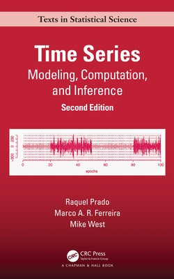 Time Series: Modeling, Computation, and Inference, Second Edition by Prado, Raquel