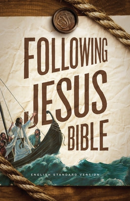 Following Jesus Bible-ESV by Crossway Bibles