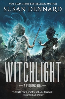 Witchlight: A Witchlands Novel by Dennard, Susan