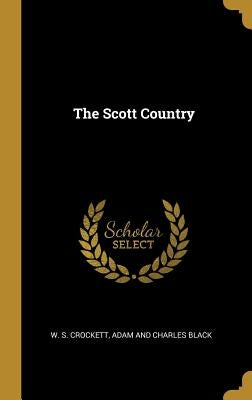 The Scott Country by Crockett, W. S.