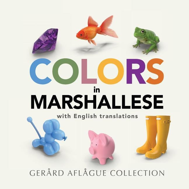 Colors in Marshallese: with English Translations by Aflague, Mary