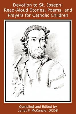 Devotion to St. Joseph: Read-Aloud Stories, Poems, and Prayers for Catholic Children by Beebe, Catherine