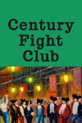 Century Fight Club by Derkum, William