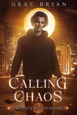 Calling Chaos by Bryan, Grae