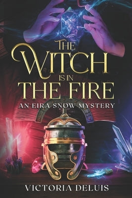 The Witch is in the Fire by Deluis, Victoria