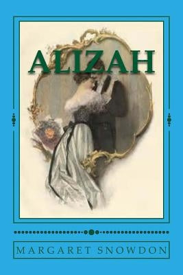 Alizah by Snowdon, Margaret R.