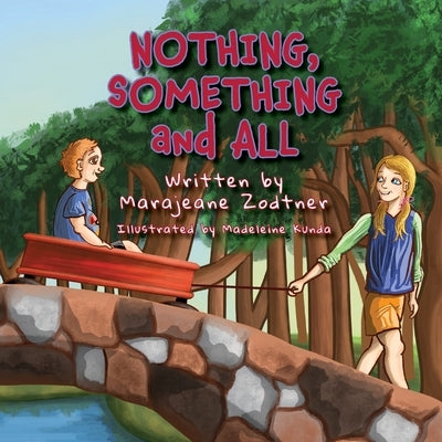 NOTHING, SOMETHING and ALL by Zodtner, Marajeane