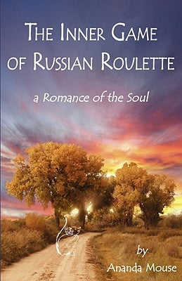 The Inner Game of Russian Roulette: A Romance of the Soul by Krueger, Betty Ruth
