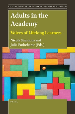 Adults in the Academy: Voices of Lifelong Learners by Simmons, Nicola