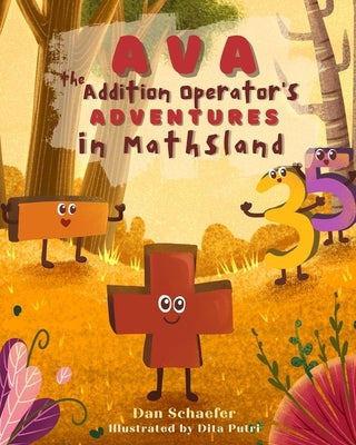 Ava the Addition Operator's Adventures in Mathsland by Schaefer, Dan