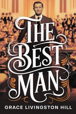 The Best Man by Hill, Grace Livingston