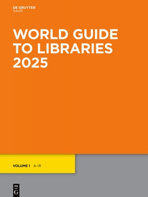 World Guide to Libraries 2025 by Nocontributor