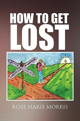 How to Get Lost by Morris, Rose Marie