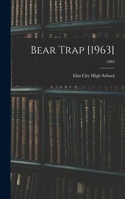 Bear Trap [1963]; 1963 by Elm City High School (Elm City, N. C. ).