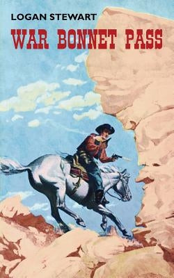 War Bonnet Pass by Stewart, Logan