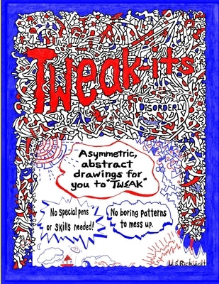 Tweak-its: Disorderly by Rickwalt, W. S.