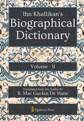 Ibn Khallikan's Biographical Dictionary - Vol 2 by Khallikan, Ibn