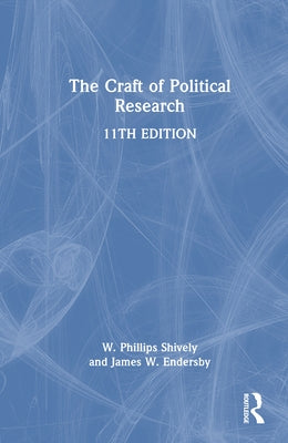 The Craft of Political Research by Shively, W. Phillips